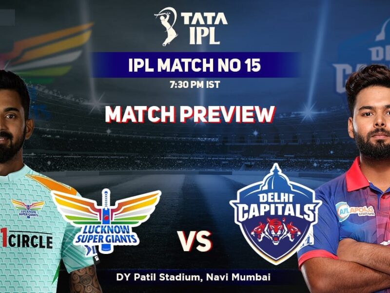Ipl 2022: Lsg Vs Dc के मैच में पहली बार आमने सामने होंगे राहुल और पन्त, जाने कौन पड़ेगा दूसरे पर भारी