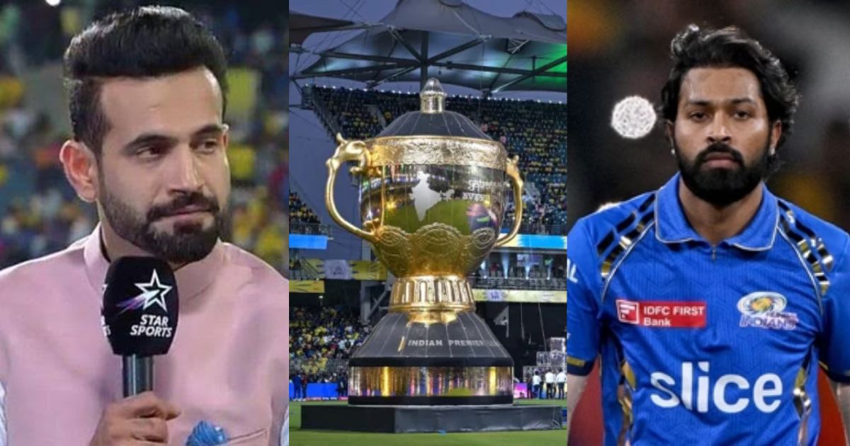 Irfan Pathan Said A Big Thing On Hardik Pandya'S Poor Captaincy In Ipl 2024